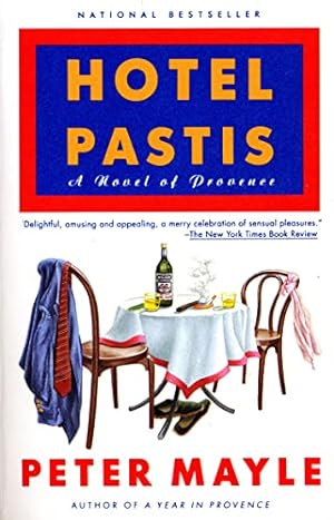 Imagen del vendedor de Hotel Pastis: A Novel of Provence a la venta por -OnTimeBooks-