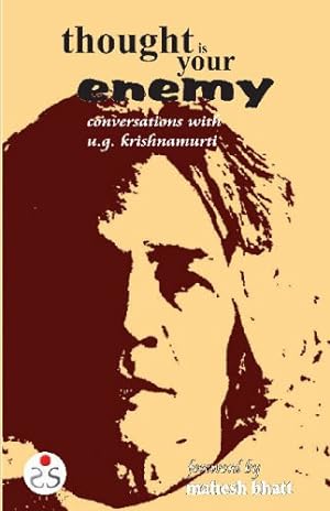 Imagen del vendedor de Thought is Your Enemy: Conversations with U.G. Krishnamurti a la venta por -OnTimeBooks-