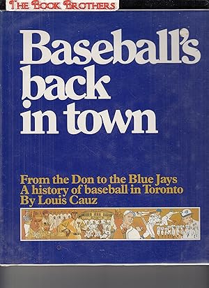 Image du vendeur pour Baseball's Back In Town:A History of Baseball In Toronto mis en vente par THE BOOK BROTHERS