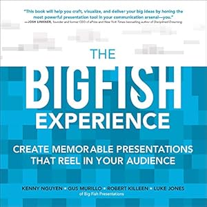 Bild des Verkufers fr The Big Fish Experience: Create Memorable Presentations That Reel In Your Audience zum Verkauf von Reliant Bookstore