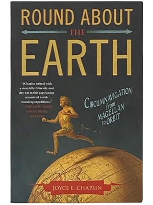 Seller image for Round About the Earth: Circumnavigation from Magellan to Orbit for sale by Yesterday's Muse, ABAA, ILAB, IOBA