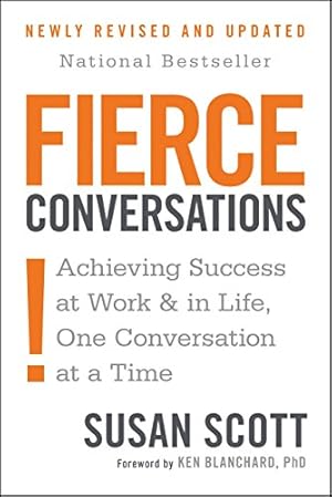 Imagen del vendedor de Fierce Conversations: Achieving Success at Work and in Life One Conversation at a Time a la venta por -OnTimeBooks-