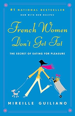 Immagine del venditore per French Women Don't Get Fat: The Secret of Eating for Pleasure venduto da -OnTimeBooks-