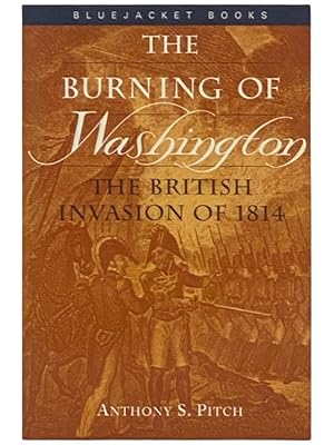 Seller image for The Burning of Washington: The British Invasion of 1814 (Bluejacket Books) for sale by Yesterday's Muse, ABAA, ILAB, IOBA
