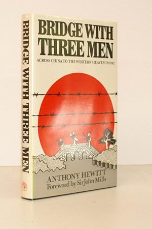 Seller image for Bridge with Three Men. Across China to the Western Heaven in 1942. With a Foreword Sir John Mills. NEAR FINE COPY IN UNCLIPPED DUSTWRAPPER for sale by Island Books