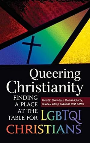 Image du vendeur pour Queering Christianity: Finding a Place at the Table for LGBTQI Christians mis en vente par ZBK Books