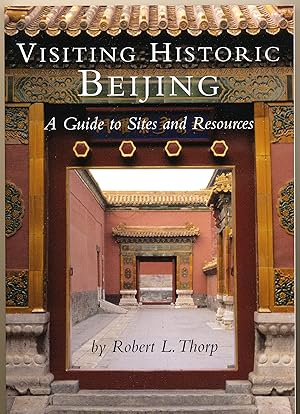 Visiting Historic Beijing: A Guide to Sites and Resources