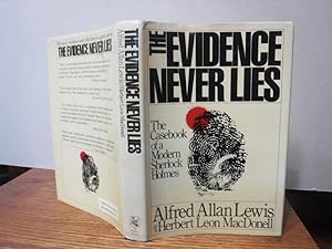 Imagen del vendedor de The Evidence Never Lies: The Casebook of a Modern Sherlock Holmes a la venta por Old Scrolls Book Shop