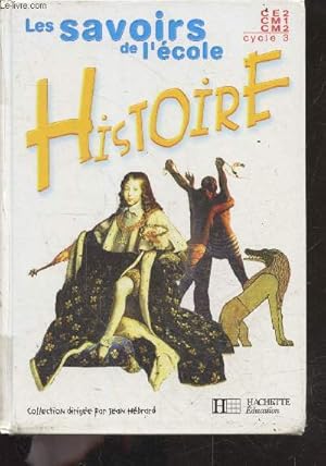 Seller image for Les savoirs de l'cole : histoire. ce2, cm1, cm2 (cycle 3) for sale by Le-Livre