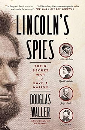 Immagine del venditore per Lincoln's Spies: Their Secret War to Save a Nation venduto da ZBK Books