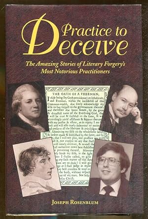 Seller image for Practice To Deceive: The Amazing Stories of Literary Forgery's Most Notorious Practioners for sale by Dearly Departed Books