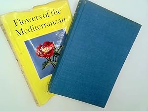 Seller image for Flowers of the Mediterranean . With 31 illustrations in colour from photographs by the authors and 128 line drawings by Barbara Everard. With maps for sale by Goldstone Rare Books