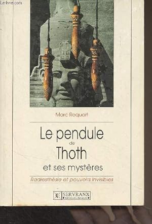 Bild des Verkufers fr Le pendule de Thoth et ses mystres - Radiesthsie et pouvoirs invisibles zum Verkauf von Le-Livre
