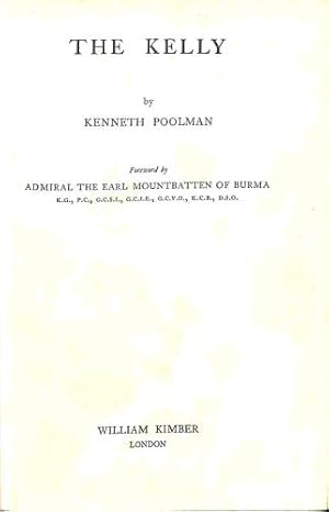 Imagen del vendedor de The Kelly / by Kenneth Poolman ; foreword by Admiral the Earl Mountbatten of Burma a la venta por WeBuyBooks