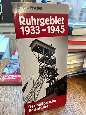 Bild des Verkufers fr Ruhrgebiet 1933 - 1945. Der historische Reisefhrer. zum Verkauf von Altstadt-Antiquariat Nowicki-Hecht UG