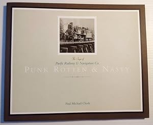 Punk Rotten & Nasty: The Saga of Pacific Railway & Navigation Co.