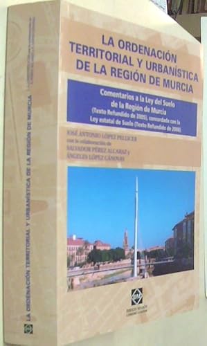 Imagen del vendedor de La ordenacin territorial y urbanstica de la Regin de Murcia. Comentario a la Ley del Suelo de la Regin de Murcia a la venta por Librera La Candela