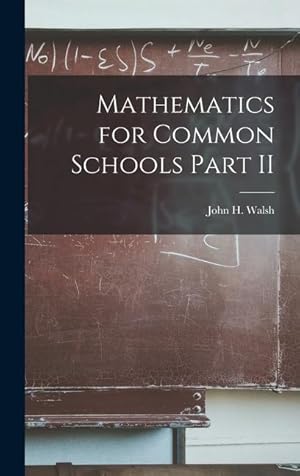 Bild des Verkufers fr Mathematics for Common Schools Part II zum Verkauf von moluna
