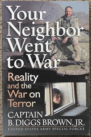 Your Neighbor Went to War : Reality and the War on Terror