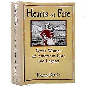 Image du vendeur pour Hearts of Fire: Great Women of American Lore and Legend mis en vente par Memento Mori Fine and Rare Books
