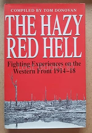 The Hazy Red Hell: Fighting Experiences on the Western Front 1914-18