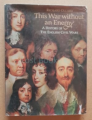 This War Without an Enemy: A History of the English Civil Wars