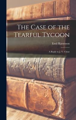 Seller image for The Case of the Tearful Tycoon a Reply to J. V. Clyne for sale by moluna