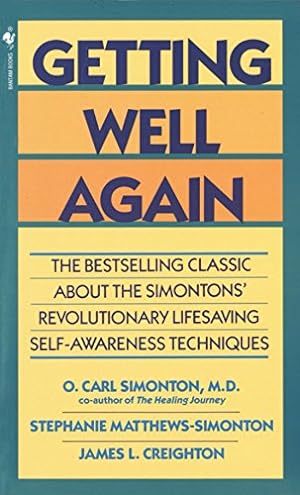 Bild des Verkufers fr Getting Well Again: The Bestselling Classic About the Simontons' Revolutionary Lifesaving Self- Awareness Techniques zum Verkauf von -OnTimeBooks-