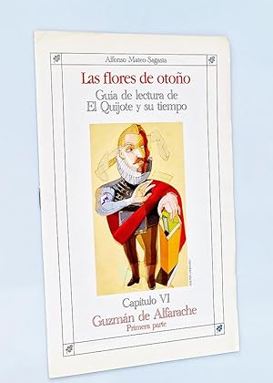 LAS FLORES DE OTOÑO. Guía de lectura de El Quijote y su tiempo. Capítulo VI, Guzmán de Alfarache,