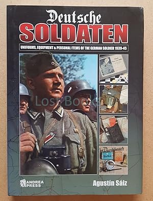 Immagine del venditore per Deutsche Soldaten: Uniforms, Equipment and Personal Items of the German Soldier 1939-1945 venduto da All Lost Books