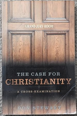 The Case for Christianity : A Cross-examination