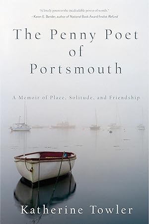 Bild des Verkufers fr The Penny Poet of Portsmouth: A Memoir of Place, Solitude, and Friendship zum Verkauf von moluna