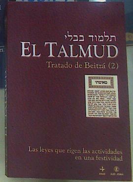 Bild des Verkufers fr El Talmud. Tratado de Beitz II Las leyes que rigen las actividades en una festividad zum Verkauf von Almacen de los Libros Olvidados