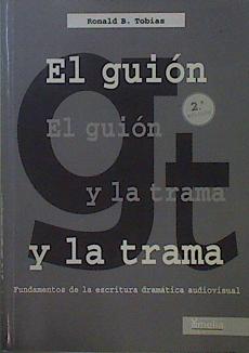 Imagen del vendedor de El guin y la trama Fundamentos de la escritura dramtica audiovisual a la venta por Almacen de los Libros Olvidados