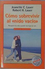 Imagen del vendedor de Cmo sobrevivir al "nido vacio" Recupera tu vida cuando tus hijos se van a la venta por Almacen de los Libros Olvidados