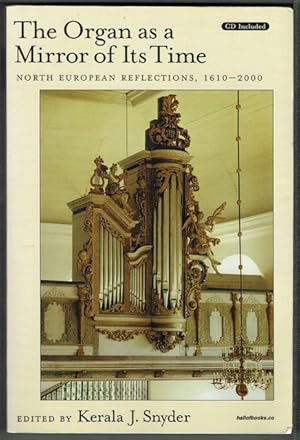 Image du vendeur pour The Organ As A Mirror Of Its Time: North European Reflections, 1610-2000 (with CD) mis en vente par Hall of Books