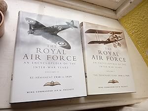 Royal Air Force, An Encyclopedia of the Inter-War Years, The. Volume 1 'The Trenchard Years' 1918...