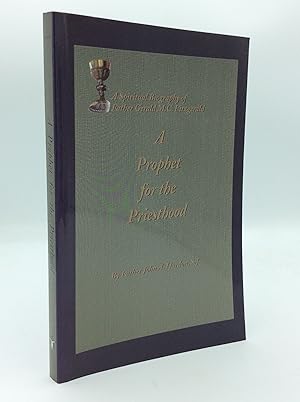Bild des Verkufers fr A PROPHET FOR THE PRIESTHOOD: A Spiritual Biography of Father Gerald M.C. Fitzgerald zum Verkauf von Kubik Fine Books Ltd., ABAA