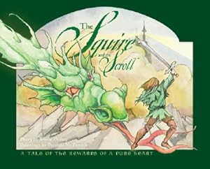 Seller image for The Squire and the Scroll: A Tale of the Rewards of a Pure Heart (Hardback or Cased Book) for sale by BargainBookStores