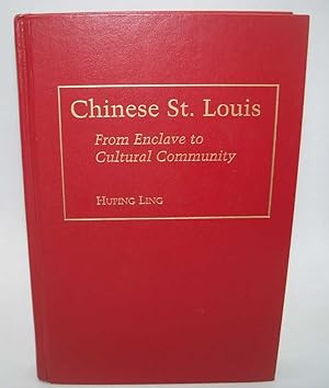 Immagine del venditore per Chinese St. Louis from Enclave to Cultural Community venduto da Easy Chair Books