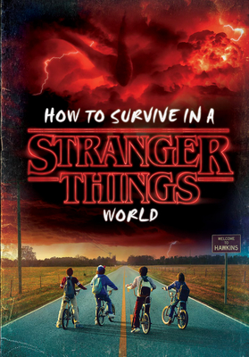 Seller image for How to Survive in a Stranger Things World (Stranger Things) (Hardback or Cased Book) for sale by BargainBookStores
