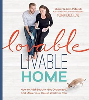 Bild des Verkufers fr Lovable Livable Home: How To Add Beauty, Get Organized, And Make Your House Work For You zum Verkauf von WeBuyBooks