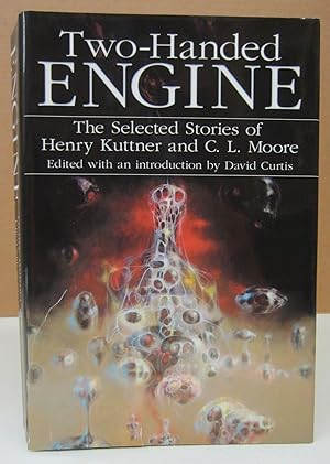 Seller image for Two-Handed Engine: The Selected Stories of Henry Kuttner and C.L.Moore for sale by Midway Book Store (ABAA)