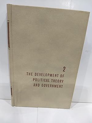 The Development of Political Theory and Government (The Great Ideas Program Volume 2)