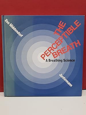 Bild des Verkufers fr The Perceptible Breath: A Breathing Science zum Verkauf von Moe's Books