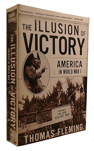THE ILLUSION OF VICTORY: AMERICA IN WORLD WAR I.
