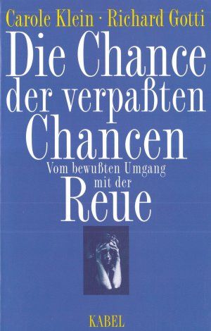 Imagen del vendedor de Die Chance der verpaten Chancen. Vom bewuten Umgang mit der Reue a la venta por Gabis Bcherlager