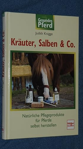 Bild des Verkäufers für Kräuter, Salben & Co. : natürliche Pflegeprodukte für Pferde selbst hergestellt. zum Verkauf von Versandantiquariat Ingo Lutter