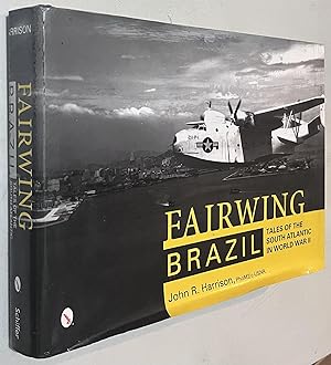 Imagen del vendedor de Fairwing--Brazil: Tales of the South Atlantic in World War II a la venta por Once Upon A Time