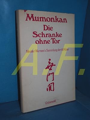 Bild des Verkufers fr Mumonkan, die Schranke ohne Tor : Meister Wu-mens Sammlung d. 48 K an. aus d. Chines. bers. u. erl. von Heinrich Dumoulin zum Verkauf von Antiquarische Fundgrube e.U.